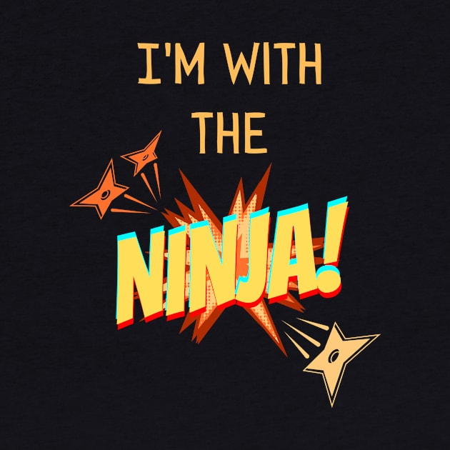 I'm with the Ninja - Parent's Halloween Shirt by EvolvedandLovingIt